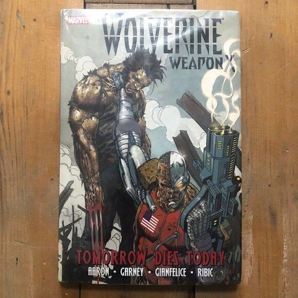Wolverine: Weapon X, Vol. 3: Tomorrow Dies Today  Marvel - Picture 1 of 3